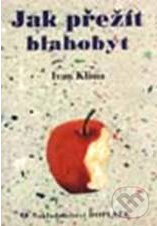Kniha: Jak přežít blahobyt (Ivan Klíma). Doplněk, 2001 Kniha: Jak přežít blahobyt (Ivan Klíma). Doplněk, 2001