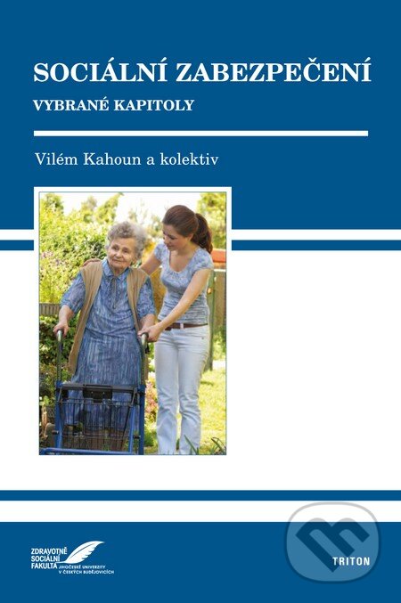 Kniha: Sociální zabezpečení (Vilém Kahoun a kolektív). Triton, 2010 Kniha: Sociální zabezpečení (Vilém Kahoun a kolektív). Triton, 2010