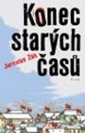 Kniha: Konec starých časů (Jaroslav Žák). Albatros CZ, 2010 Kniha: Konec starých časů (Jaroslav Žák). Albatros CZ, 2010