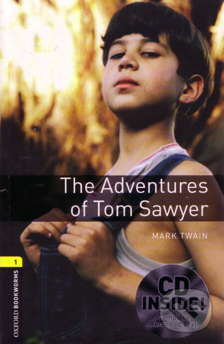 Kniha: The Adventures of Tom Sawyer (+ CD Pack) (Mark Twain). Oxford University Press, 2000 Kniha: The Adventures of Tom Sawyer (+ CD Pack) (Mark Twain). Oxford University Press, 2000