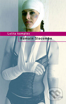 Kniha: Lolita komplex (Romain Slocombe). Odeon CZ, 2010 Kniha: Lolita komplex (Romain Slocombe). Odeon CZ, 2010