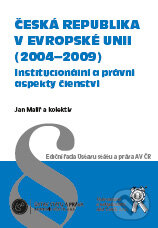 Kniha: Česká republika v Evropské unii (2004 - 2009) (Jan Malíř). Aleš Čeněk, 2009 Kniha: Česká republika v Evropské unii (2004 - 2009) (Jan Malíř). Aleš Čeněk, 2009