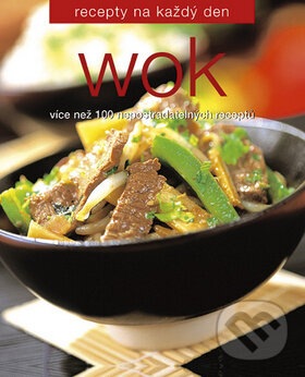 Kniha: Wok (Slovart CZ). Slovart CZ, 2010 Kniha: Wok (Slovart CZ). Slovart CZ, 2010