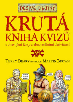 Kniha: Krutá kniha kvizů (Terry Deary). Egmont ČR, 2008 Kniha: Krutá kniha kvizů (Terry Deary). Egmont ČR, 2008