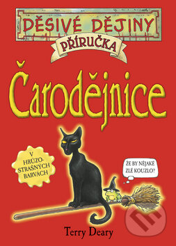 Kniha: Čarodějnice - příručka (Terry Deary). Egmont ČR, 2008 Kniha: Čarodějnice - příručka (Terry Deary). Egmont ČR, 2008