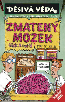 Kniha: Zmatený mozek (Nick Arnold). Egmont ČR, 2009 Kniha: Zmatený mozek (Nick Arnold). Egmont ČR, 2009