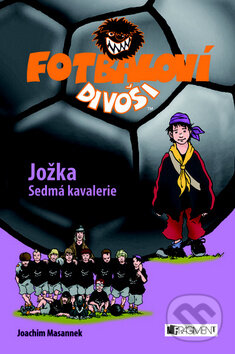 Kniha: Jožka (Joachim Masannek). Nakladatelství Fragment, 2010 Kniha: Jožka (Joachim Masannek). Nakladatelství Fragment, 2010