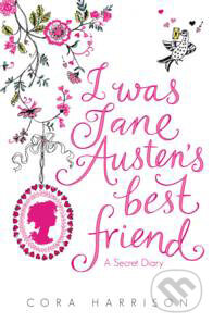 Kniha: I Was Jane Austen's Best Friend (Pan Macmillan). Pan Macmillan, 2010 Kniha: I Was Jane Austen's Best Friend (Pan Macmillan). Pan Macmillan, 2010