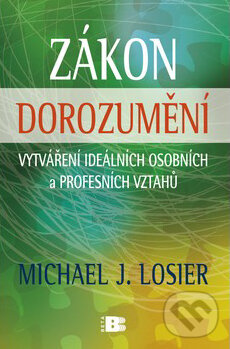 Kniha: Zákon dorozumění (Michael J. Losier). BETA - Dobrovský, 2010 Kniha: Zákon dorozumění (Michael J. Losier). BETA - Dobrovský, 2010