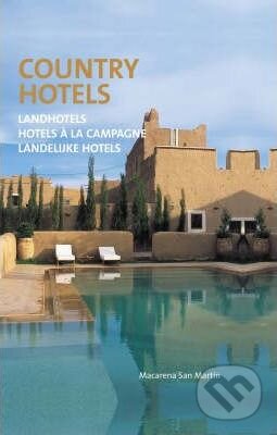Kniha: Country Hotels (Macarena San Martin). Loft Publications, 2008 Kniha: Country Hotels (Macarena San Martin). Loft Publications, 2008