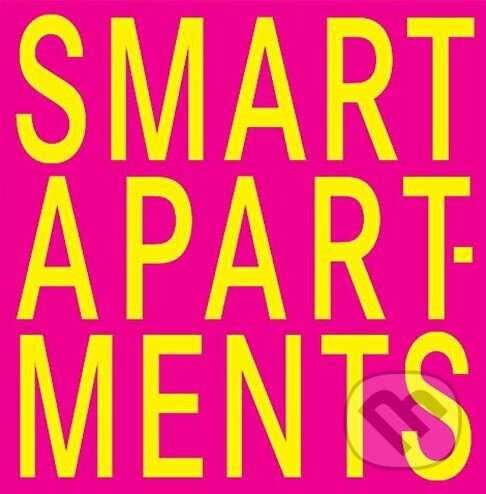 Kniha: Smart Apartments (Mariana R. Eguaras Etchetto). Loft Publications, 2015 Kniha: Smart Apartments (Mariana R. Eguaras Etchetto). Loft Publications, 2015