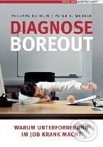 Kniha: Diagnose Boreout (Peter R. Werder a Philippe Rothlin). Redline, 2007 Kniha: Diagnose Boreout (Peter R. Werder a Philippe Rothlin). Redline, 2007