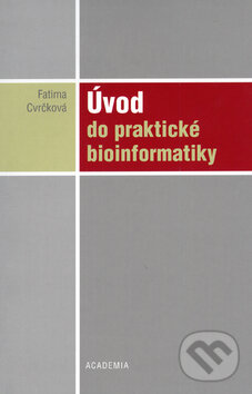 Kniha: Úvod do praktické bioinformatiky (Fatima Cvrčková). Academia, 2006 Kniha: Úvod do praktické bioinformatiky (Fatima Cvrčková). Academia, 2006