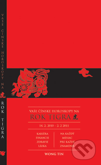 Kniha: Vaše čínske horoskopy na Rok tigra (Wong Tin). Badam Creative, 2010 Kniha: Vaše čínske horoskopy na Rok tigra (Wong Tin). Badam Creative, 2010