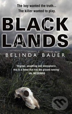 Kniha: Blacklands (Belinda Bauer). Transworld, 2010 Kniha: Blacklands (Belinda Bauer). Transworld, 2010