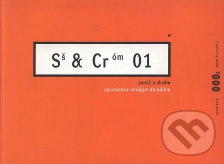 Kniha: Semiš a chróm (Divadelný ústav). Divadelný ústav, 2000 Kniha: Semiš a chróm (Divadelný ústav). Divadelný ústav, 2000