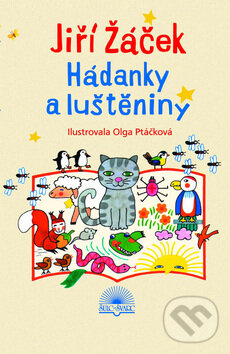 Kniha: Hádanky a luštěniny (Jiří Žáček). Šulc - Švarc, 2010 Kniha: Hádanky a luštěniny (Jiří Žáček). Šulc - Švarc, 2010