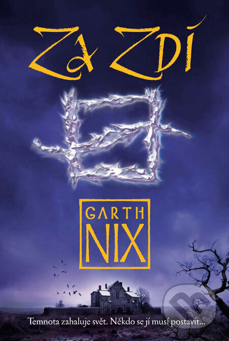 Kniha: Za zdí (Garth Nix). Triton, 2010 Kniha: Za zdí (Garth Nix). Triton, 2010