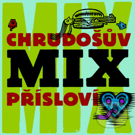 Kniha: Chrudošův mix přísloví (Chrudoš Valoušek). Baobab, 2010 Kniha: Chrudošův mix přísloví (Chrudoš Valoušek). Baobab, 2010