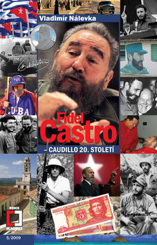 Kniha: Fidel Castro (Vladimír Nálevka). Epocha, 2010 Kniha: Fidel Castro (Vladimír Nálevka). Epocha, 2010