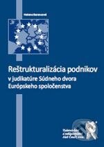 Kniha: Reštrukturalizácia podnikov v judikatúre Súdneho dvora Európskeho spoločenstva (Helena Barancová). Aleš Čeněk, 2009 Kniha: Reštrukturalizácia podnikov v judikatúre Súdneho dvora Európskeho spoločenstva (Helena Barancová). Aleš Čeněk, 2009