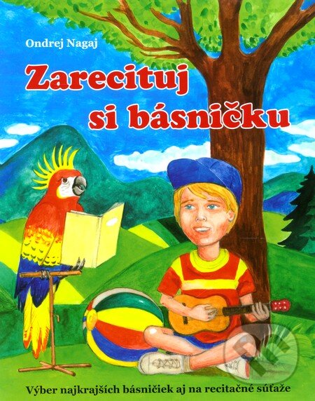 Kniha: Zarecituj si básničku (Ondrej Nagaj). Knižné centrum, 2010 Kniha: Zarecituj si básničku (Ondrej Nagaj). Knižné centrum, 2010