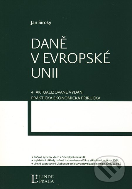 Kniha: Daně v Evropské unii (Jan Široký). Linde, 2010 Kniha: Daně v Evropské unii (Jan Široký). Linde, 2010