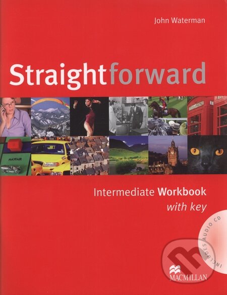 Kniha: Straightforward - Intermediate - Workbook with Key (John Waterman). MacMillan, 2006 Kniha: Straightforward - Intermediate - Workbook with Key (John Waterman). MacMillan, 2006