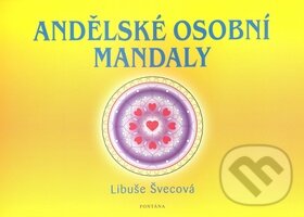 Kniha: Andělské osobní mandaly (Libuše Švecová). Fontána, 2010 Kniha: Andělské osobní mandaly (Libuše Švecová). Fontána, 2010