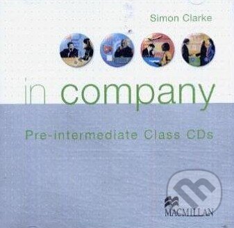 Audiokniha: In Company - Pre-Intermediate - Class CDs (Simon Clarke). MacMillan Audiokniha: In Company - Pre-Intermediate - Class CDs (Simon Clarke). MacMillan