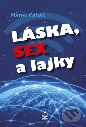 Kniha: Láska, sex a lajky (Marek Cabák). Petrklíč, 2020 Kniha: Láska, sex a lajky (Marek Cabák). Petrklíč, 2020