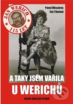 Kniha: A taky jsem vařila u Werichů (Pavel Mészáros). AOS Publishing, 2020 Kniha: A taky jsem vařila u Werichů (Pavel Mészáros). AOS Publishing, 2020