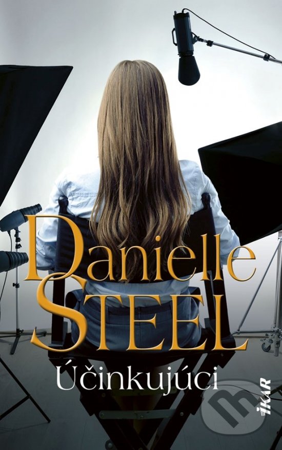 Kniha: Účinkujúci (Danielle Steel). Ikar, 2020 Kniha: Účinkujúci (Danielle Steel). Ikar, 2020