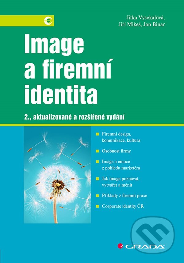 E-kniha: Image a firemní identita (Jan Binar, Jiří Mikeš a Jitka Vysekalová). Grada, 2020 E-kniha: Image a firemní identita (Jan Binar, Jiří Mikeš a Jitka Vysekalová). Grada, 2020