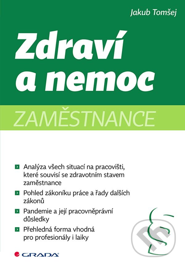 E-kniha: Zdraví a nemoc zaměstnance (Jakub Tomšej). Grada, 2020 E-kniha: Zdraví a nemoc zaměstnance (Jakub Tomšej). Grada, 2020