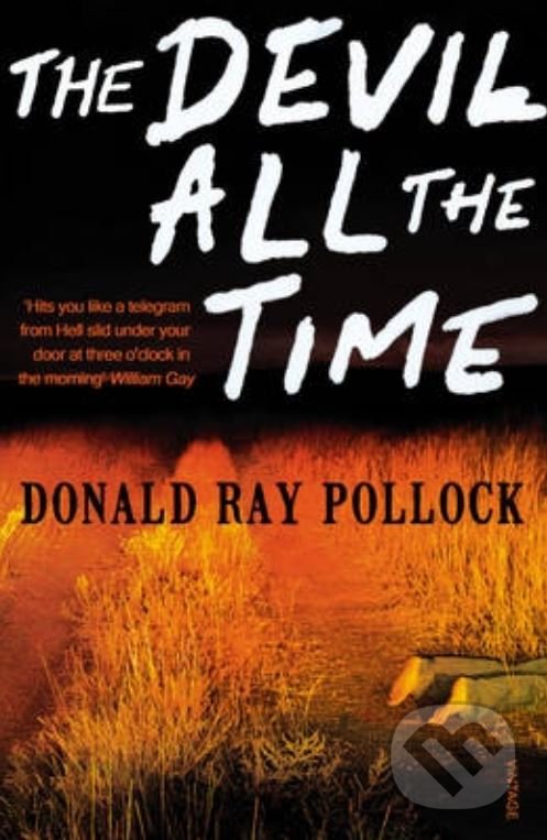 Kniha: The Devil All the Time (Donald Ray Pollock). Vintage, 2012 Kniha: The Devil All the Time (Donald Ray Pollock). Vintage, 2012