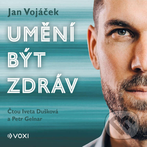 Audiokniha: Umění být zdráv (Jan Vojáček a Věra Keilová). Voxi, 2020 Audiokniha: Umění být zdráv (Jan Vojáček a Věra Keilová). Voxi, 2020