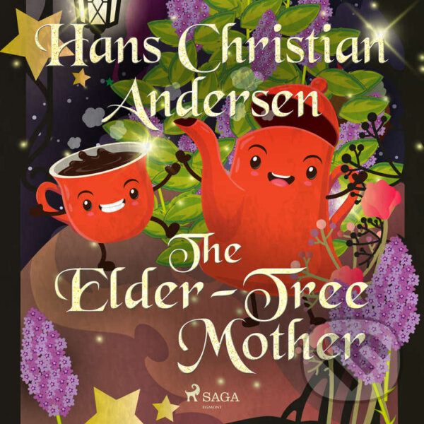 Audiokniha: The Elder-Tree Mother (EN) (Hans Christian Andersen). Saga Egmont, 2020 Audiokniha: The Elder-Tree Mother (EN) (Hans Christian Andersen). Saga Egmont, 2020