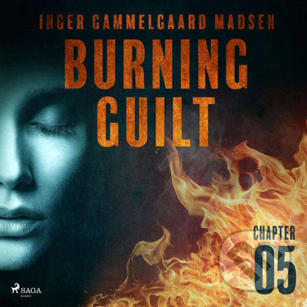 Audiokniha: Burning Guilt - Chapter 5 (EN) (Inger Gammelgaard Madsen). Saga Egmont, 2020 Audiokniha: Burning Guilt - Chapter 5 (EN) (Inger Gammelgaard Madsen). Saga Egmont, 2020