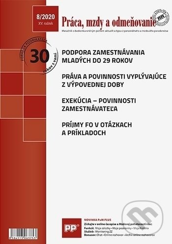 Práca, mzdy a odmeňovanie 8/2020 (Poradca podnikateľa). Poradca podnikateľa, 2020 Práca, mzdy a odmeňovanie 8/2020 (Poradca podnikateľa). Poradca podnikateľa, 2020