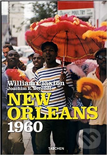 Kniha: New Orleans Jazzlife 1960 (Joachim E. Berendt). Taschen, 2006 Kniha: New Orleans Jazzlife 1960 (Joachim E. Berendt). Taschen, 2006