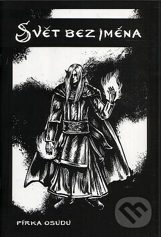 Kniha: Svět bez jména - Pírka osudu (Veronika Sýkorová a Veronika Mašková). Yatum, 2010 Kniha: Svět bez jména - Pírka osudu (Veronika Sýkorová a Veronika Mašková). Yatum, 2010