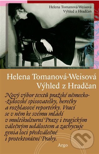 E-kniha: Výhled z Hradčan (Helena Tomanová-Weisová). Argo, 2015 E-kniha: Výhled z Hradčan (Helena Tomanová-Weisová). Argo, 2015