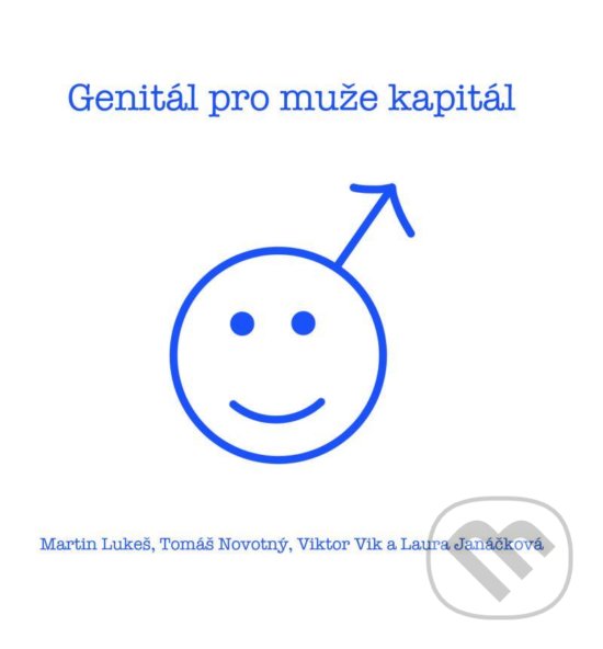 Kniha: Genitál pro muže kapitál (Autorský kolektív). Urosanté, 2020 Kniha: Genitál pro muže kapitál (Autorský kolektív). Urosanté, 2020