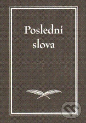 E-kniha: Poslední slova (Jakub Šofar). Dybbuk, 2009 E-kniha: Poslední slova (Jakub Šofar). Dybbuk, 2009