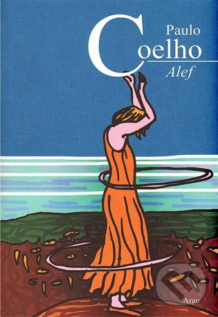 E-kniha: Alef (Paulo Coelho). Argo, 2011 E-kniha: Alef (Paulo Coelho). Argo, 2011