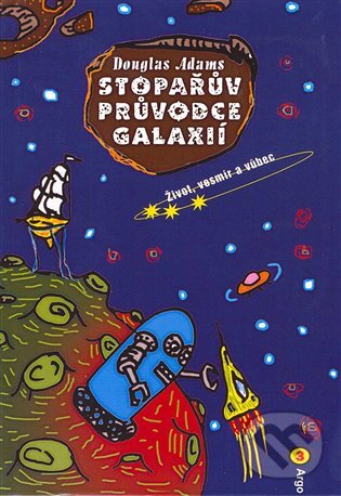 E-kniha: Stopařův průvodce Galaxií 3 (Douglas Adams). Argo, 2011 E-kniha: Stopařův průvodce Galaxií 3 (Douglas Adams). Argo, 2011