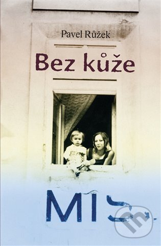E-kniha: Bez kůže (Pavel Růžek). Dybbuk, 2010 E-kniha: Bez kůže (Pavel Růžek). Dybbuk, 2010