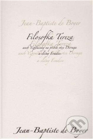 E-kniha: Filosofka Tereza (Jean - Baptiste de Boyer). Dybbuk, 2012 E-kniha: Filosofka Tereza (Jean - Baptiste de Boyer). Dybbuk, 2012