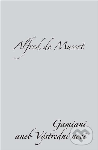 E-kniha: Gamiani aneb Výstřední noci (Alfred de Musset). Dybbuk, 2012 E-kniha: Gamiani aneb Výstřední noci (Alfred de Musset). Dybbuk, 2012